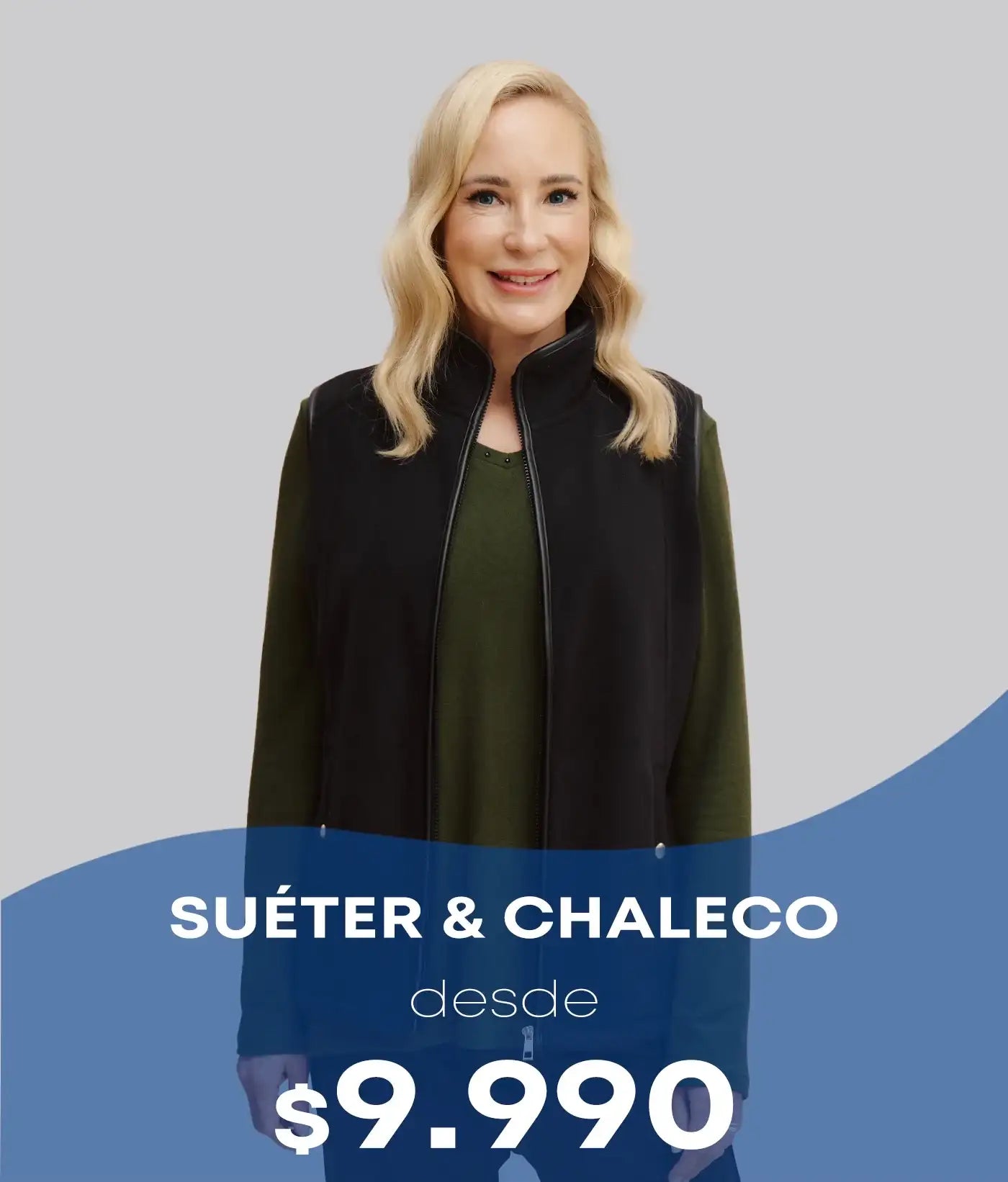 SUETER & CHALECO
desde
$9.990