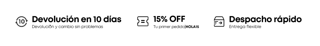 Devolucion en 10 dias
Devolucion y cambio sin problemas
15% OFF
「u primer pedido| HOLA15
Despacho rapido
Entrega flexible