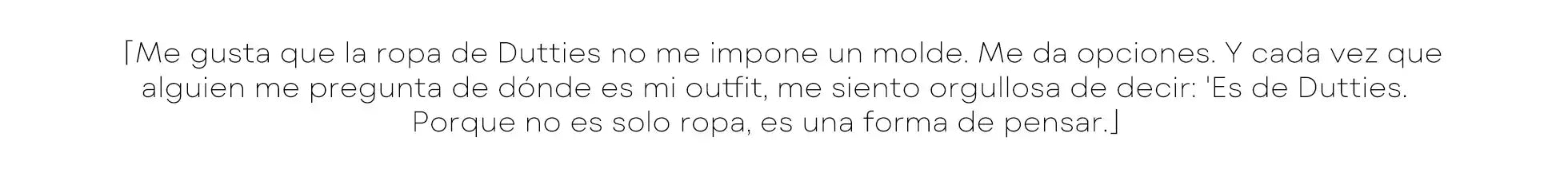 Dutties no me impone un molde