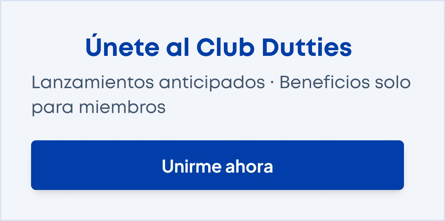 Unete al Club Dutties
dnzamlentos anticipados Beneficios solopard miembros